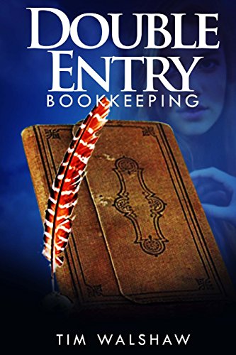 Read Double Entry Bookkeeping, written by Mr timothy john walshaw Read Double Entry Bookkeeping, written by Mr timothy john walshaw