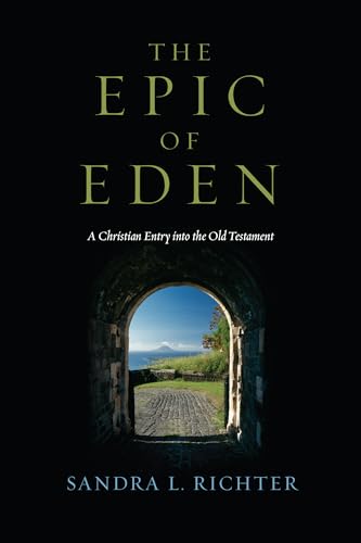 Read The Epic of Eden: A Christian Entry into the Old Testament, written by Sandra L. Richter