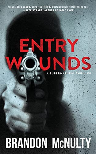 Read Entry Wounds: A Supernatural Thriller, written by Brandon McNulty Read Entry Wounds: A Supernatural Thriller, written by Brandon McNulty