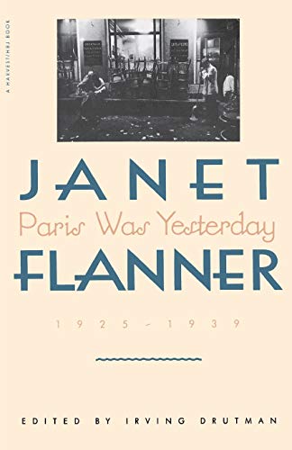 Read Paris Was Yesterday, 1925-1939, written by Janet (Genêt) Flanner Read Paris Was Yesterday, 1925-1939, written by Janet (Genêt) Flanner