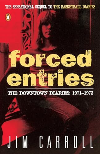 Read Forced Entries: The Downtown Diaries: 1971-1973, written by Jim Carroll Read Forced Entries: The Downtown Diaries: 1971-1973, written by Jim Carroll