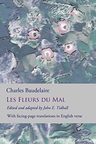 Read Les Fleurs du Mal: The Flowers of Evil: the complete dual language edition, fully revised and updated, written by Charles Baudelaire Read Les Fleurs du Mal: The Flowers of Evil: the complete dual language edition, fully revised and updated, written by Charles Baudelaire