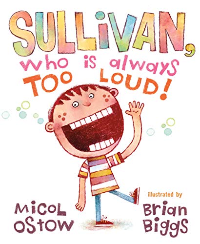 Read Sullivan, Who Is Always Too Loud, written by Micol Ostow Read Sullivan, Who Is Always Too Loud, written by Micol Ostow