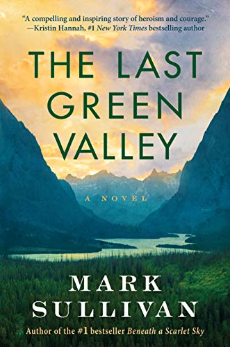 Read The Last Green Valley: A Novel, written by Mark Sullivan Read The Last Green Valley: A Novel, written by Mark Sullivan