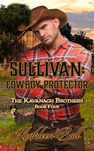 Read Sullivan: Cowboy Protector: A Christian Romance (The Kavanagh Brothers Book 4), written by Kathleen Ball Read Sullivan: Cowboy Protector: A Christian Romance (The Kavanagh Brothers Book 4), written by Kathleen Ball