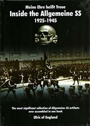Read Meine Ehre Heisßt Treue:: Inside the Allgemeine SS 1925 - 1945, written by Ulric of England Read Meine Ehre Heisßt Treue:: Inside the Allgemeine SS 1925 - 1945, written by Ulric of England