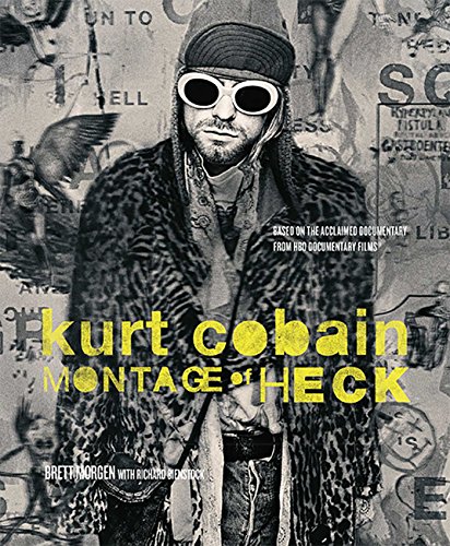 Read Kurt Cobain: Montage of Heck, written by Brett Morgen Read Kurt Cobain: Montage of Heck, written by Brett Morgen
