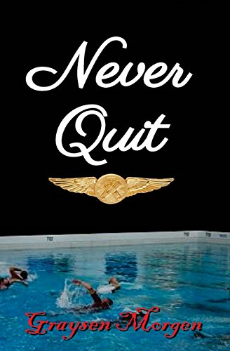 Read Never Quit (Never Series), written by Graysen Morgen Read Never Quit (Never Series), written by Graysen Morgen