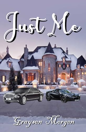 Read Just Me, written by Graysen Morgen Read Just Me, written by Graysen Morgen