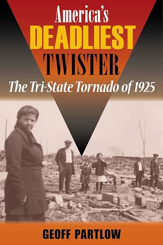 Read America's Deadliest Twister: The Tri-State Tornado of 1925 (Shawnee Books), written by Geoff Partlow Read America's Deadliest Twister: The Tri-State Tornado of 1925 (Shawnee Books), written by Geoff Partlow
