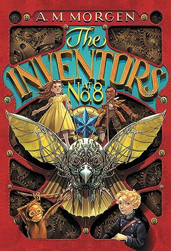 Read The Inventors at No. 8, written by A. M. Morgen Read The Inventors at No. 8, written by A. M. Morgen