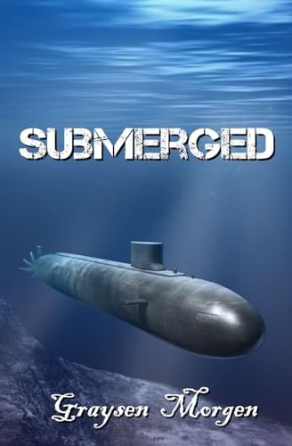 Read Submerged, written by Graysen Morgen Read Submerged, written by Graysen Morgen