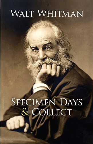Read Specimen Days & Collect, written by Walt Whitman Read Specimen Days & Collect, written by Walt Whitman