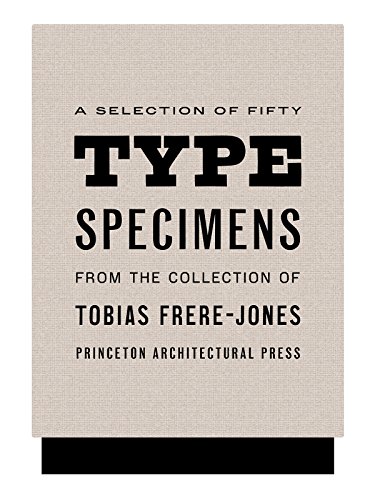 Read Fifty Type Specimens: From the Collection of Tobias Frere-Jones, written by Tobias Frere-Jones Read Fifty Type Specimens: From the Collection of Tobias Frere-Jones, written by Tobias Frere-Jones