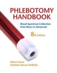 Read Phlebotomy Handbook: Blood Specimen Collection from Basic to Advanced 8th (eighth) edition, written by Diana Garza Read Phlebotomy Handbook: Blood Specimen Collection from Basic to Advanced 8th (eighth) edition, written by Diana Garza