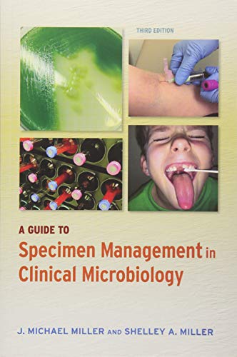 Read A Guide to Specimen Management in Clinical Microbiology (ASM Books), written by J. Michael Miller; Shelley A. Miller Read A Guide to Specimen Management in Clinical Microbiology (ASM Books), written by J. Michael Miller; Shelley A. Miller