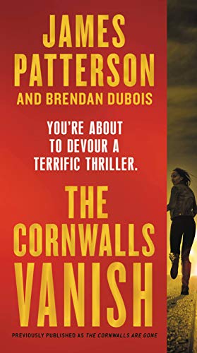 Read The Cornwalls Vanish (previously published as The Cornwalls Are Gone) (Amy Cornwall Book 1), written by James Patterson Read The Cornwalls Vanish (previously published as The Cornwalls Are Gone) (Amy Cornwall Book 1), written by James Patterson
