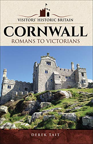 Read Cornwall: Romans to Victorians (Visitors' Historic Britain), written by Derek Tait Read Cornwall: Romans to Victorians (Visitors' Historic Britain), written by Derek Tait