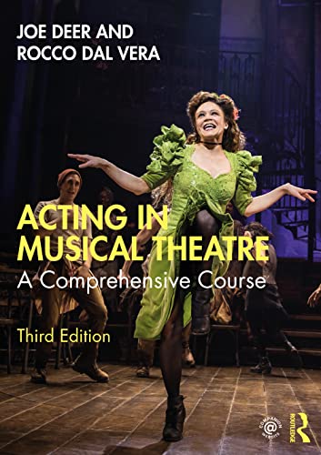 Read Acting in Musical Theatre: A Comprehensive Course, written by Joe Deer; Rocco Dal Vera Read Acting in Musical Theatre: A Comprehensive Course, written by Joe Deer; Rocco Dal Vera