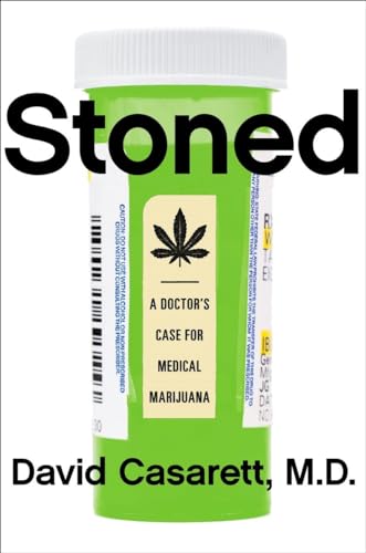 Read Stoned: A Doctor's Case for Medical Marijuana, written by David Casarett M.D. Read Stoned: A Doctor's Case for Medical Marijuana, written by David Casarett M.D.