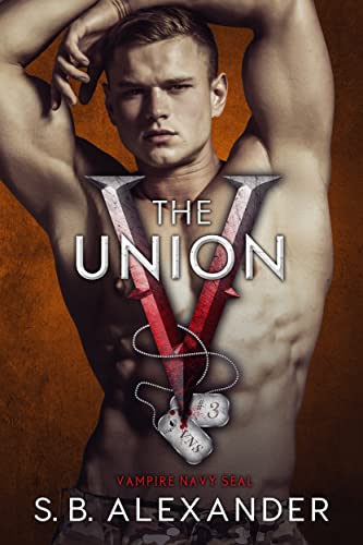 Read The Union (Vampire Navy SEAL: Sam & Layla Book 3), written by S.B. Alexander Read The Union (Vampire Navy SEAL: Sam & Layla Book 3), written by S.B. Alexander
