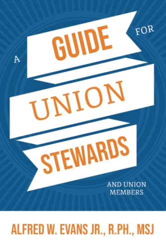 Read A Guide For Union Stewards, written by Alfred Evans Read A Guide For Union Stewards, written by Alfred Evans