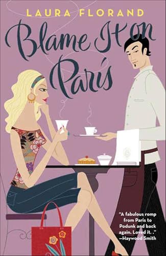 Read Blame It on Paris, written by Laura Florand Read Blame It on Paris, written by Laura Florand