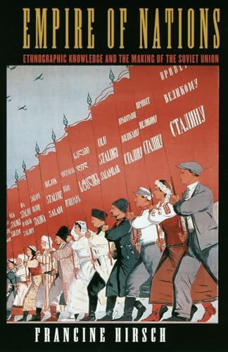 Read Empire of Nations: Ethnographic Knowledge and the Making of the Soviet Union (Culture and Society after Socialism), written by Francine Hirsch Read Empire of Nations: Ethnographic Knowledge and the Making of the Soviet Union (Culture and Society after Socialism), written by Francine Hirsch