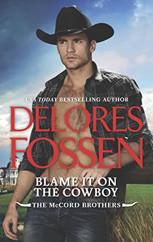 Read Blame It on the Cowboy: An Anthology (The McCord Brothers Book 3), written by Delores Fossen Read Blame It on the Cowboy: An Anthology (The McCord Brothers Book 3), written by Delores Fossen