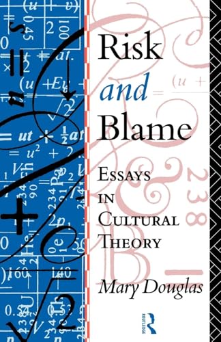 Read Risk and Blame: Essays in Cultural Theory, written by Mary Douglas Read Risk and Blame: Essays in Cultural Theory, written by Mary Douglas