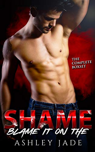 Read Blame It on the Shame: Complete Series Box Set. Parts 1-3., written by Ashley Jade Read Blame It on the Shame: Complete Series Box Set. Parts 1-3., written by Ashley Jade
