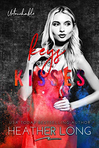 Read Keys and Kisses (Untouchable Book 3), written by Heather Long