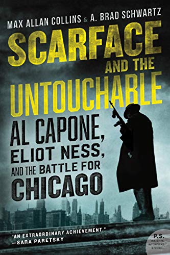 Read Scarface and the Untouchable: Al Capone, Eliot Ness, and the Battle for Chicago, written by Max Allan Collins; A. Brad Schwartz Read Scarface and the Untouchable: Al Capone, Eliot Ness, and the Battle for Chicago, written by Max Allan Collins; A. Brad Schwartz