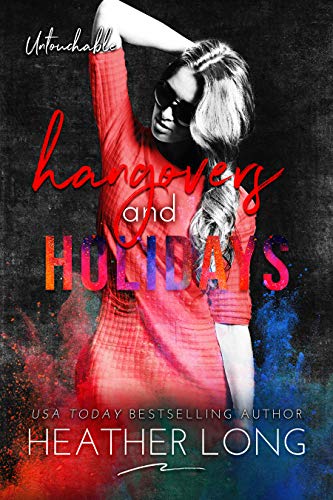 Read Hangovers and Holidays (Untouchable Book 5), written by Heather Long Read Hangovers and Holidays (Untouchable Book 5), written by Heather Long