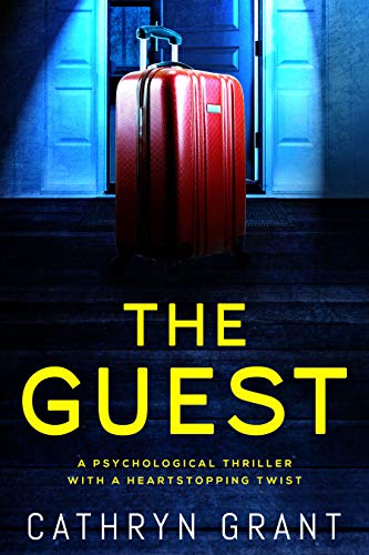 Read The Guest: A psychological thriller with a shocking twist, written by Cathryn Grant Read The Guest: A psychological thriller with a shocking twist, written by Cathryn Grant
