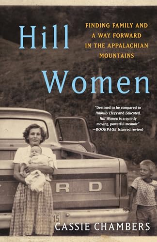 Read Hill Women: Finding Family and a Way Forward in the Appalachian Mountains, written by Cassie Chambers Read Hill Women: Finding Family and a Way Forward in the Appalachian Mountains, written by Cassie Chambers