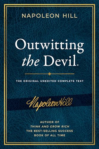 Read Outwitting the Devil: The Complete Text, Reproduced from Napoleon Hill's Original Manuscript (Official Publication of the Napoleon Hill Foundation), written by Napoleon Hill