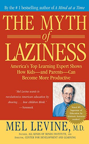 Read The Myth of Laziness, written by Mel Levine Read The Myth of Laziness, written by Mel Levine