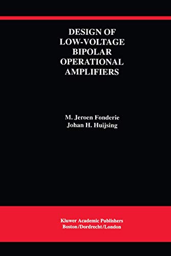 Read Design of Low-Voltage Bipolar Operational Amplifiers (The Springer International Series in Engineering and Computer Science), written by M. Jeroen Jeroen Fonderie; Johan Huijsing Read Design of Low-Voltage Bipolar Operational Amplifiers (The Springer International Series in Engineering and Computer Science), written by M. Jeroen Jeroen Fonderie; Johan Huijsing