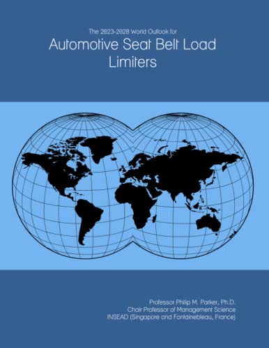Read The 2023-2028 World Outlook for Automotive Seat Belt Load Limiters, written by Prof Philip M. Parker Ph.D.