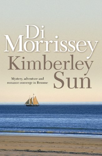 Read Kimberley Sun (Lily Barton), written by Di Morrissey Read Kimberley Sun (Lily Barton), written by Di Morrissey