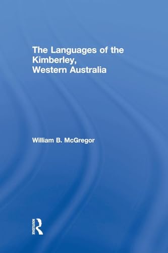 Read The Languages of the Kimberley, Western Australia, written by William B. McGregor Read The Languages of the Kimberley, Western Australia, written by William B. McGregor