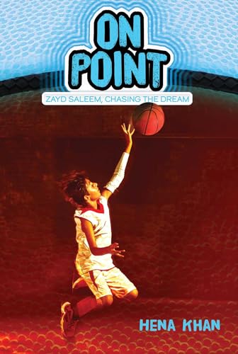 Read On Point (2) (Zayd Saleem, Chasing the Dream), written by Hena Khan Read On Point (2) (Zayd Saleem, Chasing the Dream), written by Hena Khan