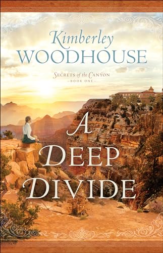 Read A Deep Divide: (A Grand Canyon Historical Romance Series Set at Early 1900's El Tovar Hotel) (Secrets of the Canyon), written by Kimberley Woodhouse Read A Deep Divide: (A Grand Canyon Historical Romance Series Set at Early 1900's El Tovar Hotel) (Secrets of the Canyon), written by Kimberley Woodhouse
