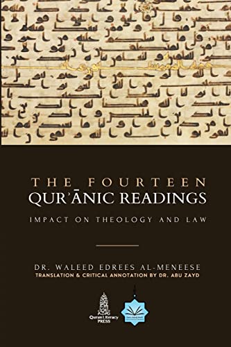 Read The Fourteen Quranic Readings: Impact on Theology and Law, written by Waleed Almeneese Read The Fourteen Quranic Readings: Impact on Theology and Law, written by Waleed Almeneese