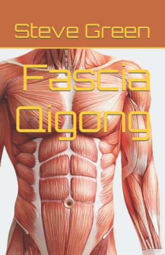 Read Fascia Qigong, written by Sifu Steve Green Read Fascia Qigong, written by Sifu Steve Green