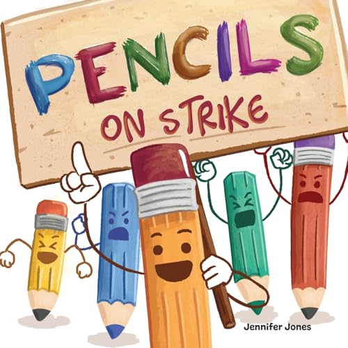 Read Pencils on Strike: A Funny, Rhyming, Read Aloud Kid's Book For Preschool, Kindergarten, 1st grade, 2nd grade, 3rd grade, 4th grade, or Early Readers, written by Jennifer Jones Read Pencils on Strike: A Funny, Rhyming, Read Aloud Kid's Book For Preschool, Kindergarten, 1st grade, 2nd grade, 3rd grade, 4th grade, or Early Readers, written by Jennifer Jones