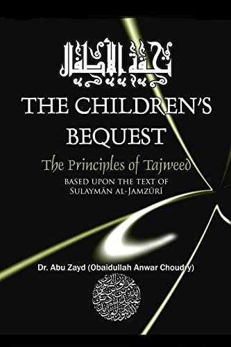 Read CHILDRENS BEQUEST The Art of Tajweed 3rd edition Softcover, written by Abu Zayd Read CHILDRENS BEQUEST The Art of Tajweed 3rd edition Softcover, written by Abu Zayd
