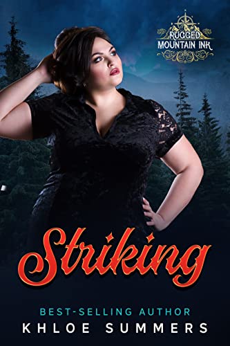 Read Striking: An Age Gap, Curvy Girl, Woman in Peril, Hero Mountain Man Romance (Rugged Mountain Ink Book 7), written by Khloe Summers Read Striking: An Age Gap, Curvy Girl, Woman in Peril, Hero Mountain Man Romance (Rugged Mountain Ink Book 7), written by Khloe Summers