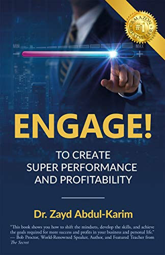 Read Engage!: To Create Super Performance and Profitability, written by Zayd Abdul-Karim Read Engage!: To Create Super Performance and Profitability, written by Zayd Abdul-Karim